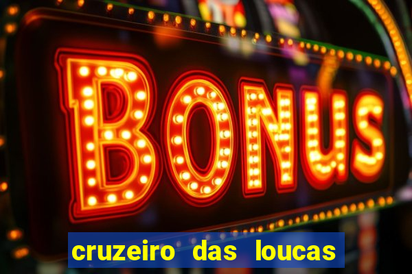 cruzeiro das loucas filme completo dublado topflix